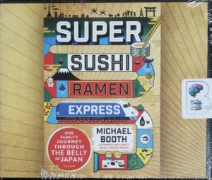 Super Sushi Ramen Express written by Michael Booth performed by Ralph Lister on CD (Unabridged)